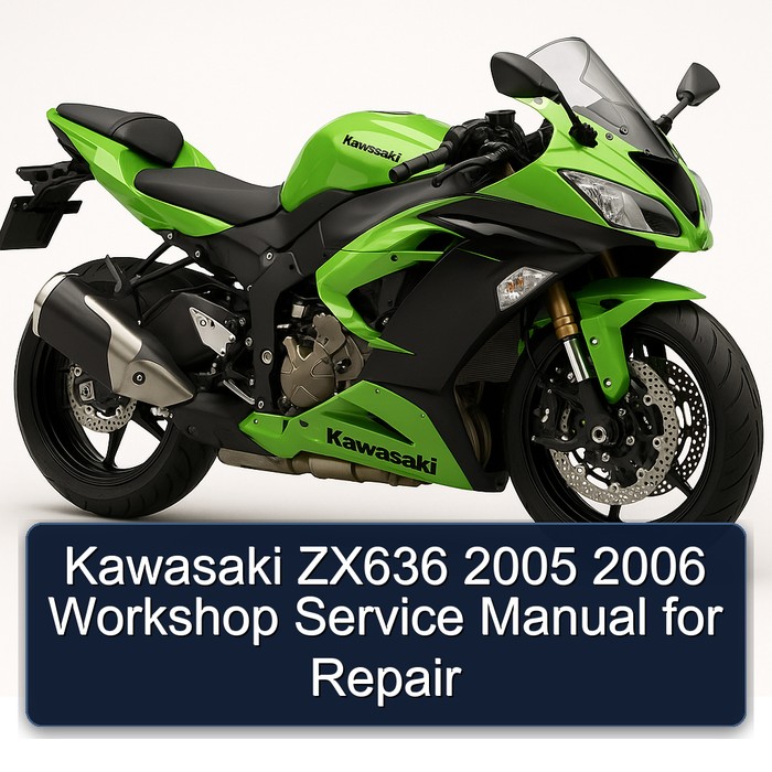 Kawasaki ZX636 2005 2006 Workshop Service Manual for Repair