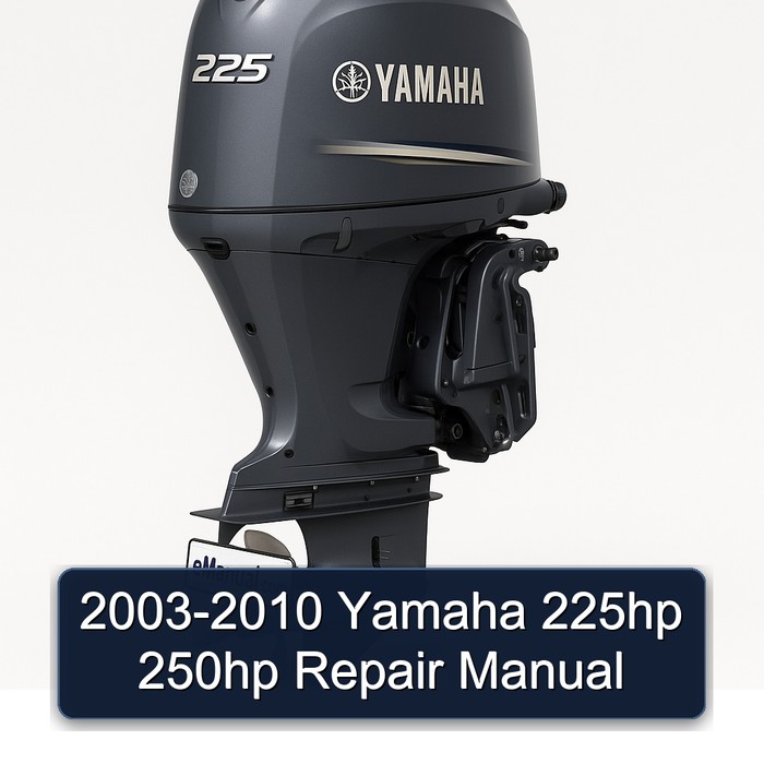  2003-2010 Yamaha 225hp 250hp Repair Manual