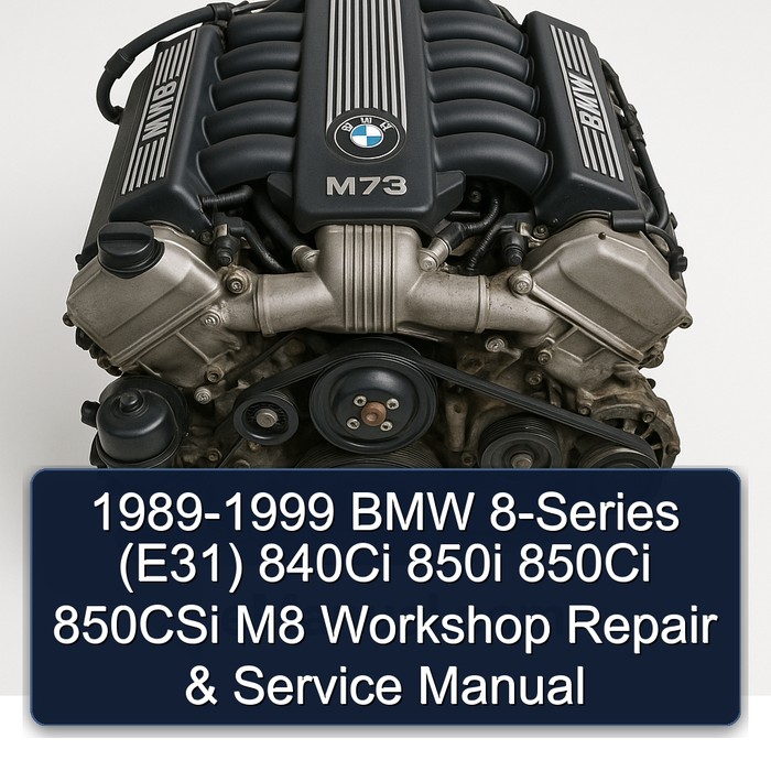 1989-1999 BMW 8-Series (E31) 840Ci 850i 850Ci 850CSi M8 Workshop Repair & Service Manual
