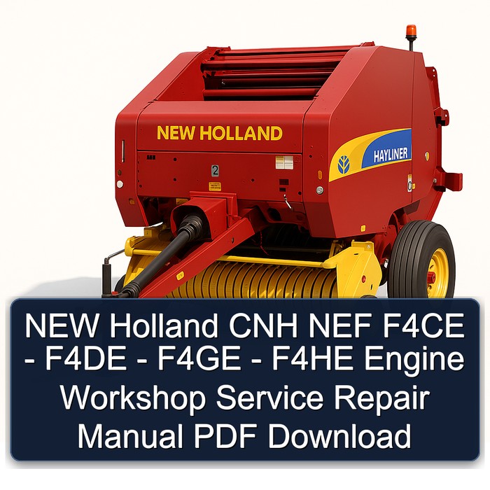 NEW Holland CNH NEF F4CE - F4DE - F4GE - F4HE Engine Workshop Service Repair Manual PDF Download