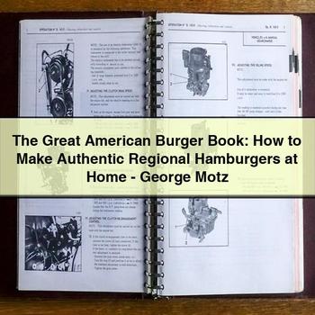 The Great American Burger Book: How to Make Authentic Regional Hamburgers at Home-George Motz PDF Download