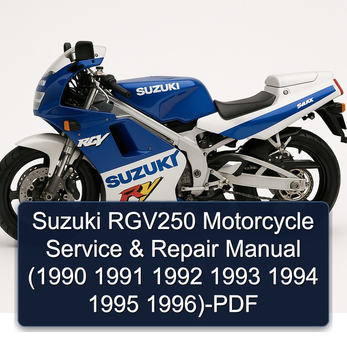 Suzuki RGV250 Motorcycle Service & Repair Manual (1990 1991 1992 1993 1994 1995 1996)-PDF
