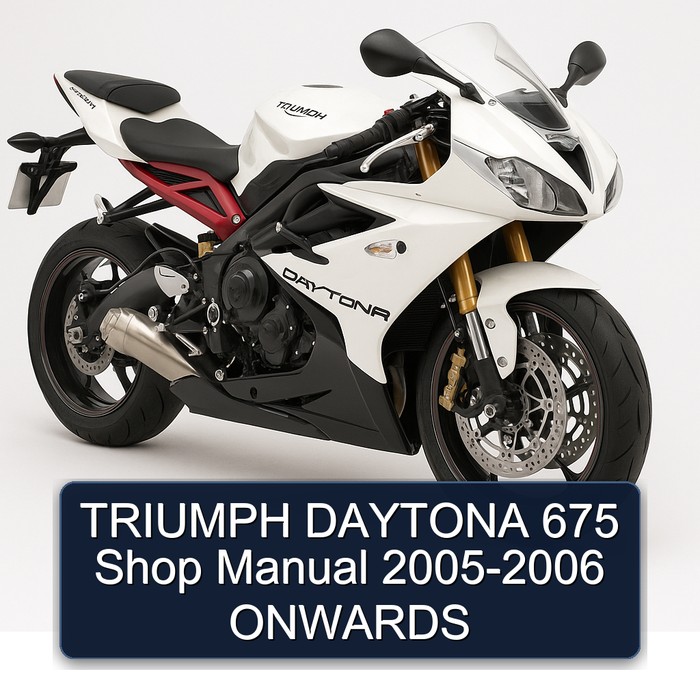 TRIUMPH DAYTONA 675 Shop Manual 2005-2006 ONWARDS