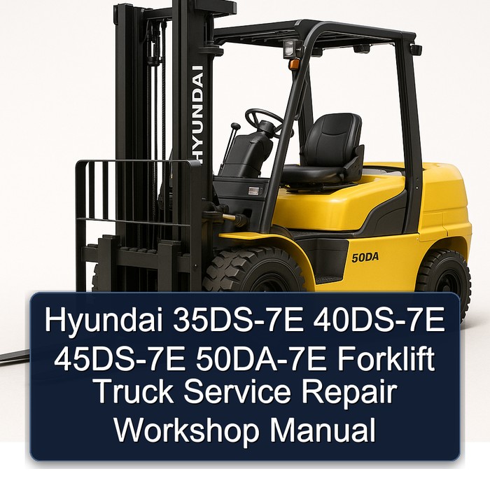 Manual de Servicio y Reparación de Montacargas Hyundai 35DS-7E, 40DS-7E, 45DS-7E, 50DA-7E
