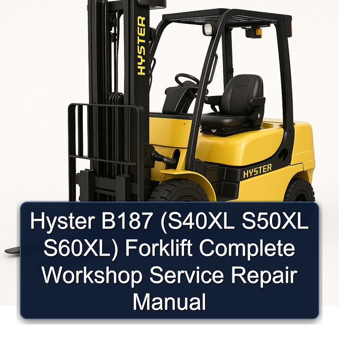 Hyster B187 (S40XL S50XL S60XL) Forklift Manual completo de servicio y reparación del taller