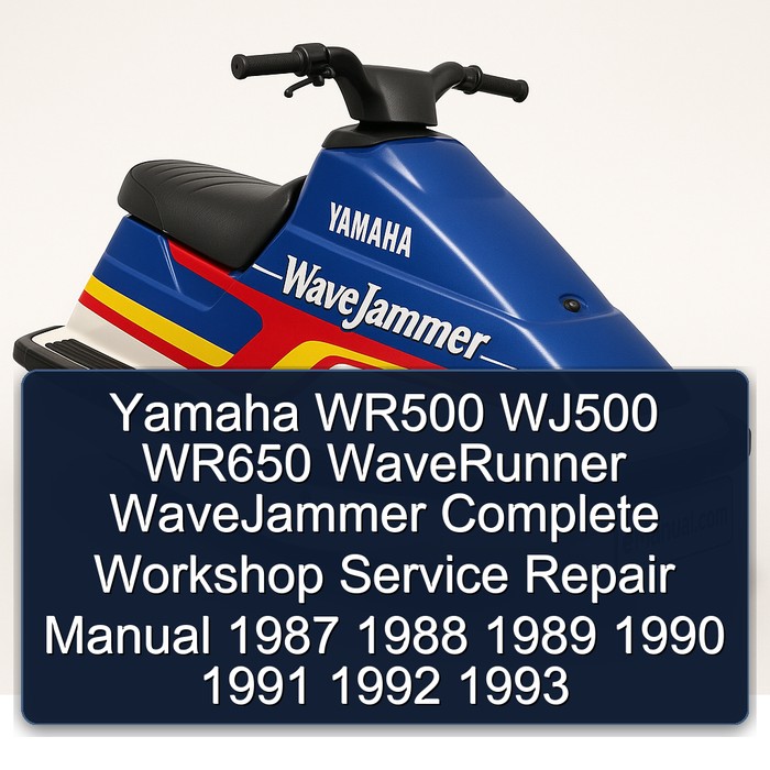 Yamaha WR500 WJ500 WR650 WaveRunner WaveJammer Complete Workshop Service Repair Manual 1987 1988 1989 1990 1991 1992 1993