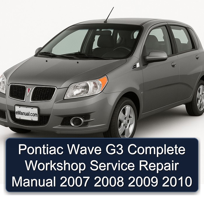 Pontiac Wave G3 Manual completo de servicio y reparación del taller 2007 2008 2009 2010