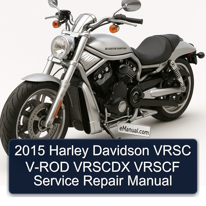 2015 Harley Davidson VRSC V-ROD VRSCDX VRSCF Manual de servicio y reparación