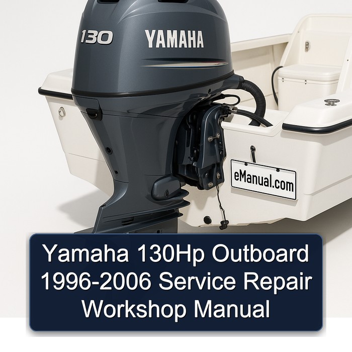 Yamaha 130Hp Outboard 1996-2006 Service Repair Workshop Manual
