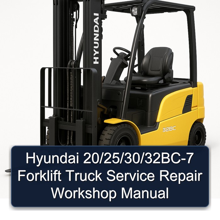 Hyundai 20/25/30/32BC-7 Forklift Truck Service Repair Workshop Manual