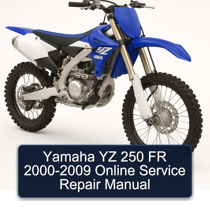 Yamaha YZ 250 FR 2000-2009 Online Service Repair Manual