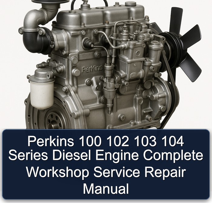Manual de Reparación y Servicio para Motores Diesel Perkins 100, 102, 103, 104