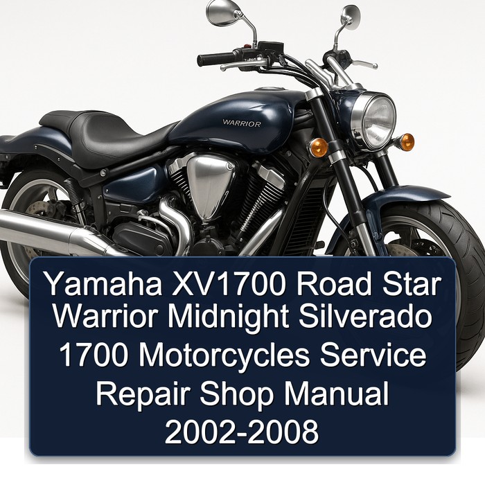 Yamaha XV1700 Road Star Warrior Midnight Silverado 1700 Motorcycles Service Repair Shop Manual 2002-2008
