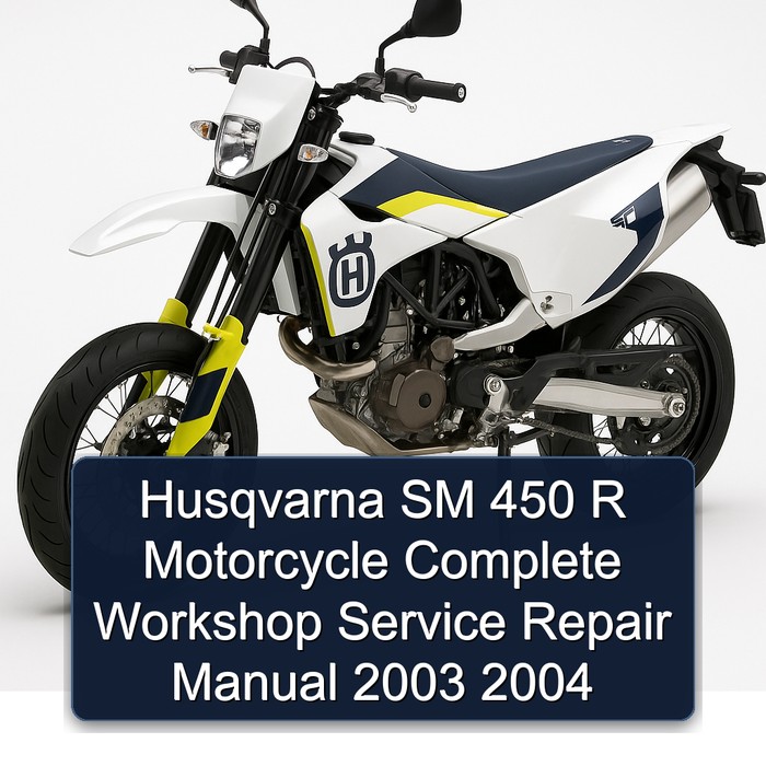 Husqvarna SM 450 R Motorcycle Manual completo de servicio y reparación del taller 2003 2004