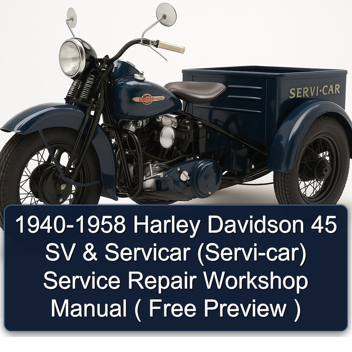 1940-1958 Harley Davidson 45 SV & Servicar (Servi-car) Service Repair Workshop Manual ( Free Preview )