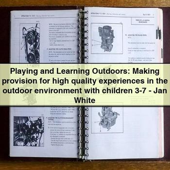 Playing and Learning Outdoors: Making Provision for High Quality Experiences in the Outdoor Environment with Children 3-7 by Jan White PDF Download