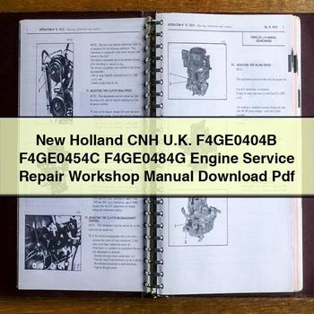 New Holland Cnh U.k. F4GE0404B F4GE0454C F4GE0484G Engine Workshop Service Repair Manual PDF Download