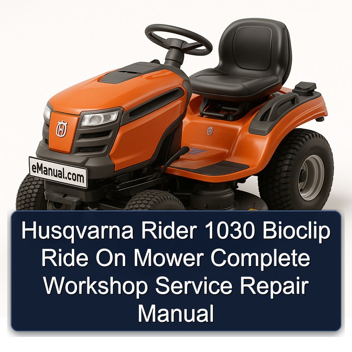 Husqvarna Rider 1030 Bioclip Ride On Mower Complete Workshop Service Repair Manual