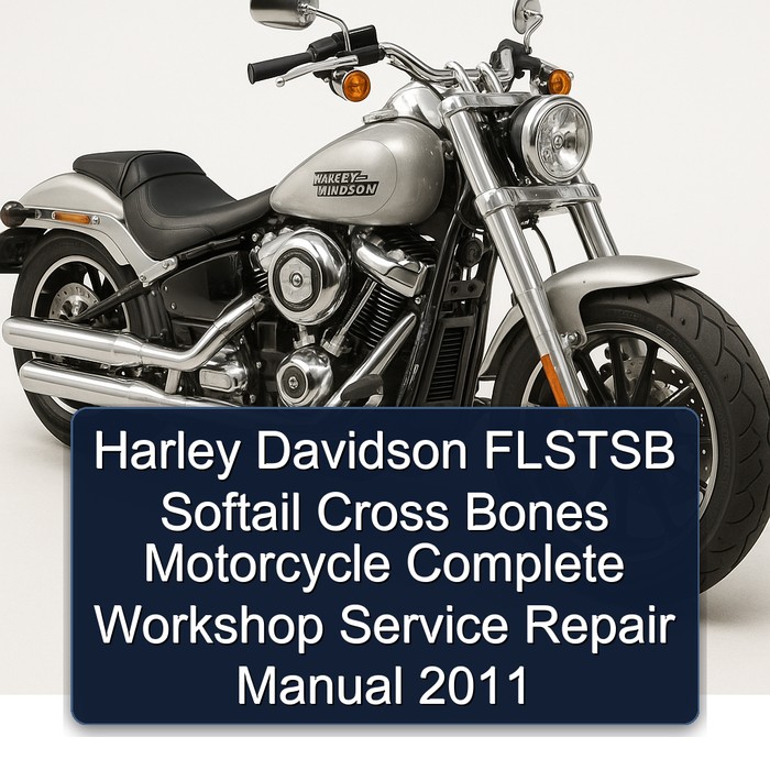 Harley Davidson FLSTSB Softail Cross Bones Motorcycle Complete Workshop Service Repair Manual 2011
