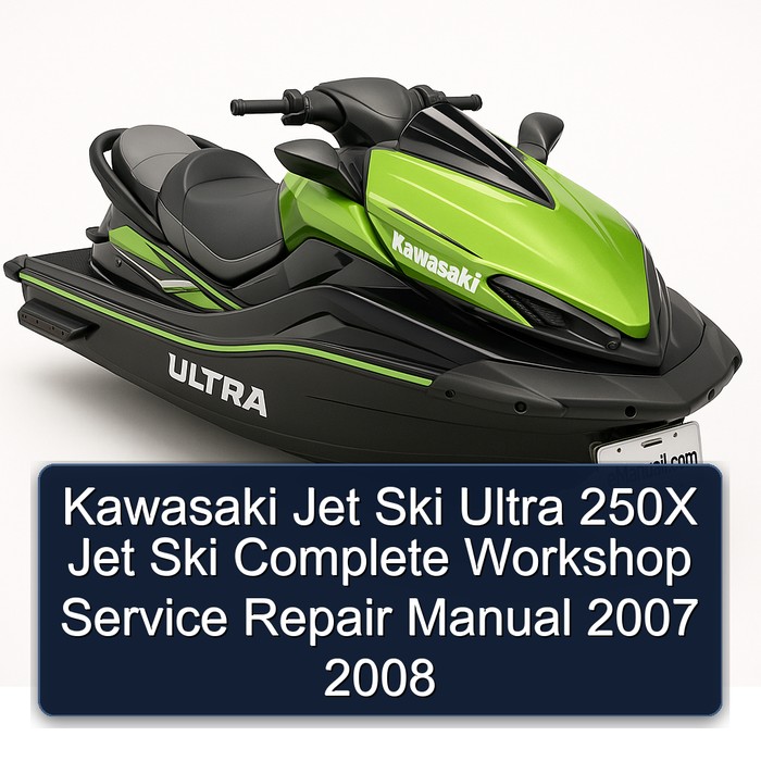 Kawasaki Jet Ski Ultra 250X Jet Ski Manual completo de servicio y reparación del taller 2007 2008
