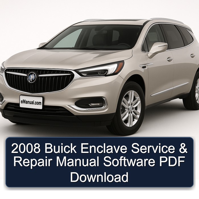 2008 Buick Enclave Service & Repair Manual Software PDF Download