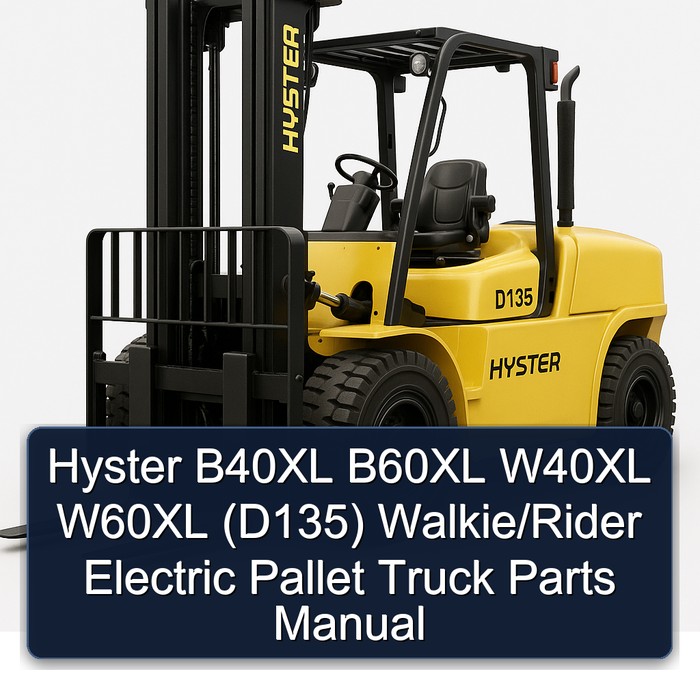 Manual de Partes para Transpaleta Eléctrica Walkie/Rider Hyster B40XL, B60XL, W40XL, W60XL (D135)