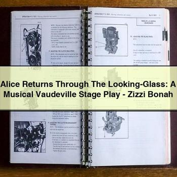 Alice Returns Through the Looking-Glass: a Musical Vaudeville Stage Play-Zizzi Bonah PDF Download