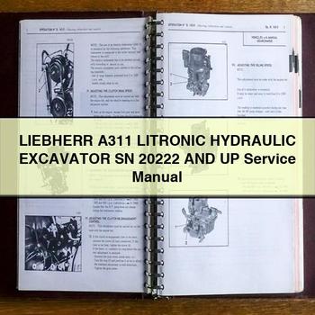Liebherr A311 Litronic Hydraulic Excavator Sn 20222 and Up Workshop Service Repair Manual PDF Download