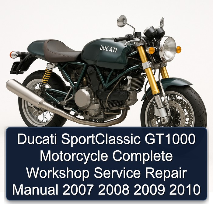 Ducati SportClassic GT1000 Motorcycle Manual completo de servicio y reparación del taller 2007 2008 2009 2010