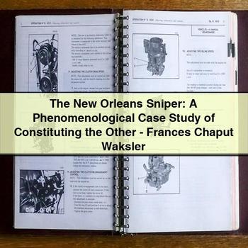 The New Orleans Sniper: A Phenomenological Case Study of Constituting the Other-Frances Chaput Waksler
