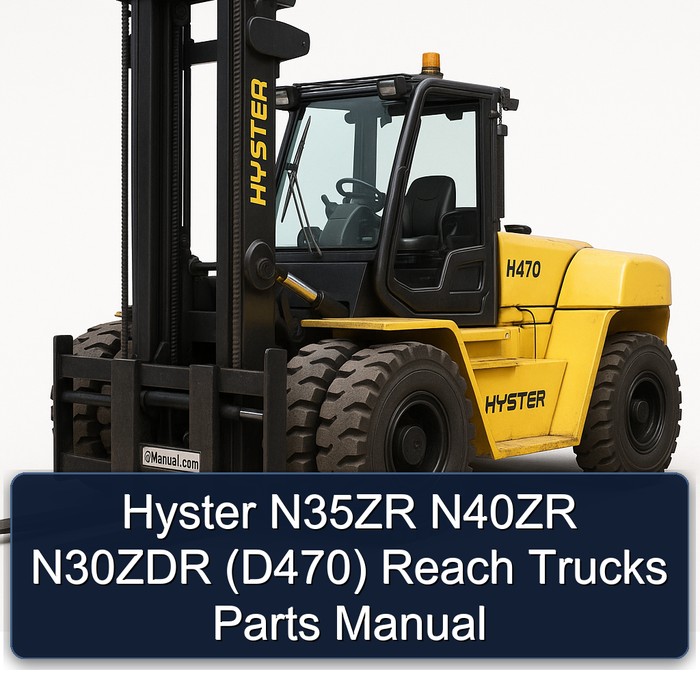 Hyster N35ZR N40ZR N30ZDR (D470) Reach Trucks Parts Manual
