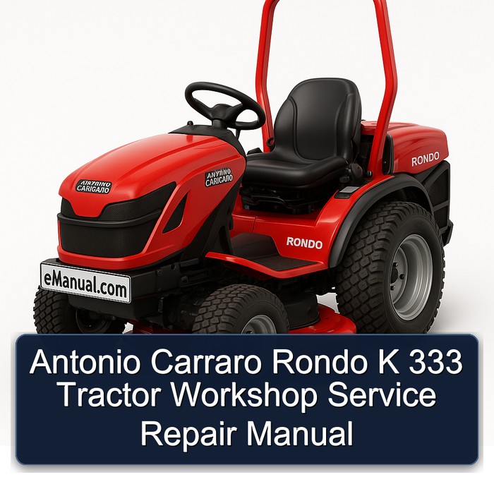 Antonio Carraro Rondo K 333 Tractor Workshop Service Repair Manual PDF Download