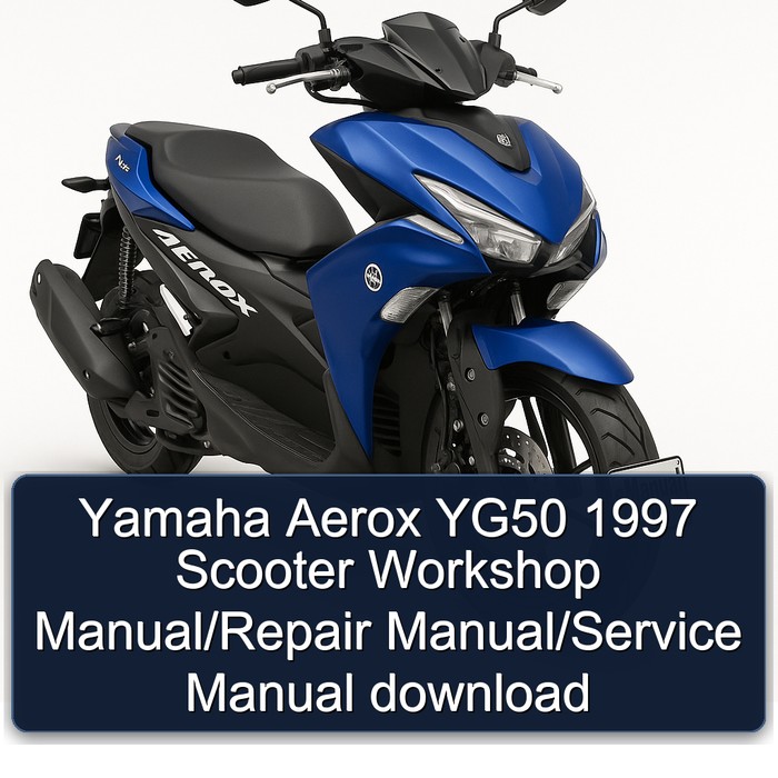 Yamaha Aerox YG50 1997 Scooter Workshop Manual/Repair Manual/Service Manual download