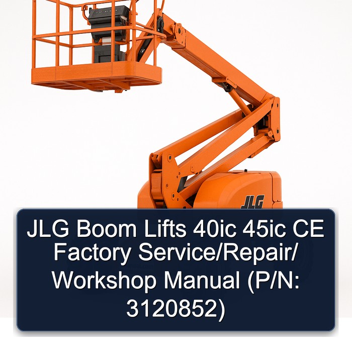 JLG Boom Lifts 40ic 45ic CE  Factory Service/Repair/ Workshop Manual  (P/N: 3120852)