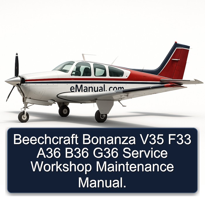 Beechcraft Bonanza V35 F33 A36 B36 G36 Service Workshop Maintenance Manual. 