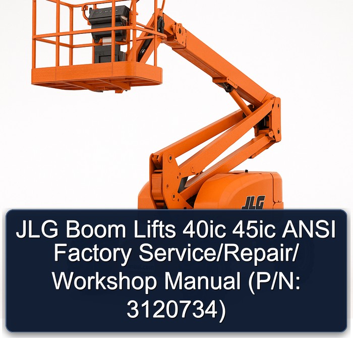 Jlg Boom Lifts 40ic 45ic Ansi // (P/N: 3120734) Workshop Service Repair Manual PDF Download