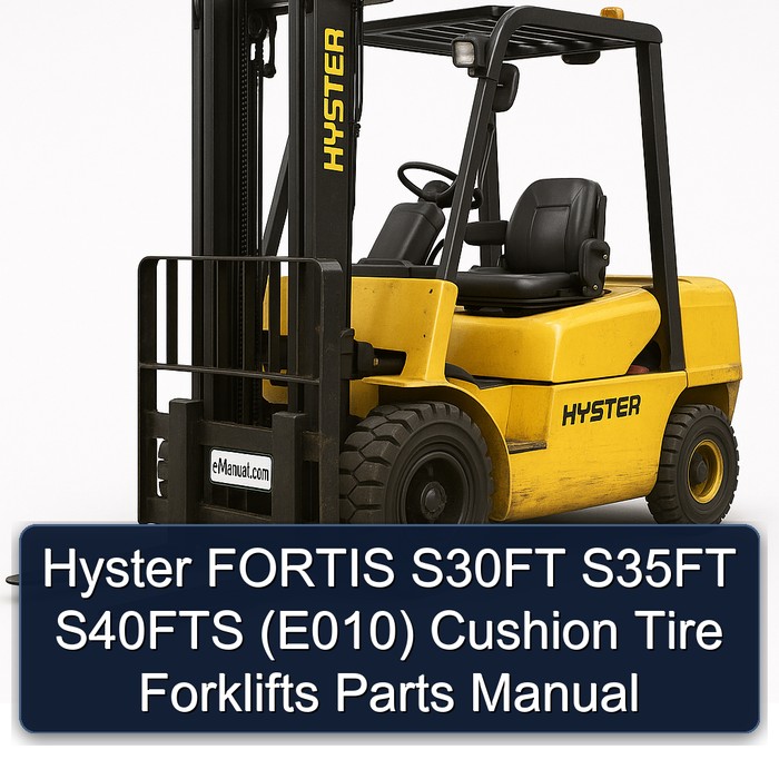 Hyster FORTIS S30FT/S35FT/S40FTS (E010) - Ersatzteilhandbuch für Gabelstapler mit Gummireifen