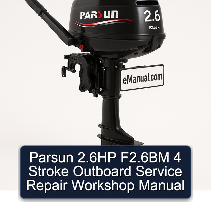 Parsun 2.6HP F2.6BM 4 Stroke Outboard Service Repair Workshop Manual