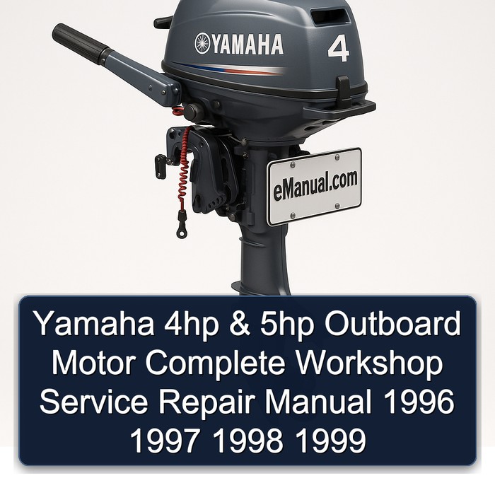 Yamaha 4hp & 5hp Outboard Motor Complete Workshop Service Repair Manual 1996 1997 1998 1999