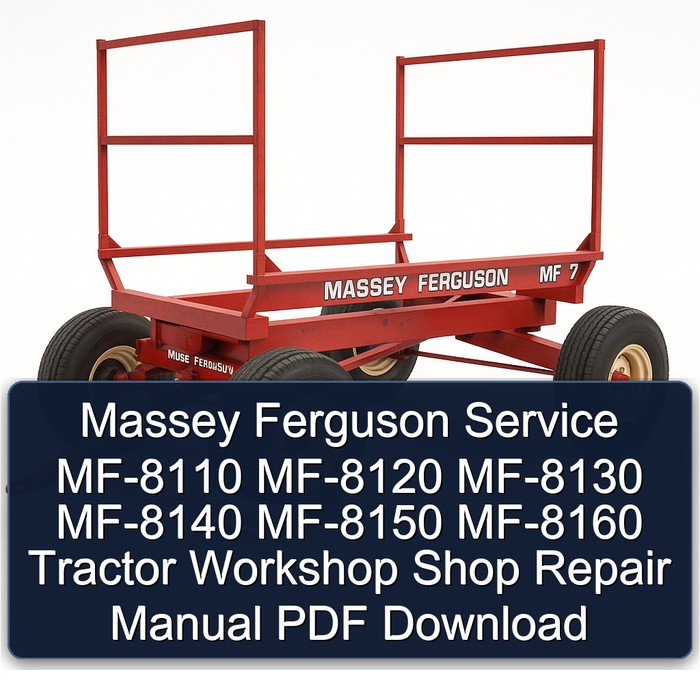 Massey Ferguson Service MF-8110 MF-8120 MF-8130 MF-8140 MF-8150 MF-8160 Tractor Workshop Shop Repair Manual PDF Download