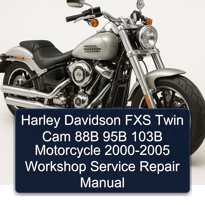Harley Davidson FLS FXS Twin Cam 88B 95B 103B Motorcycle Manual completo de servicio y reparación del taller 2000 2001 2002 2003 2004 2005