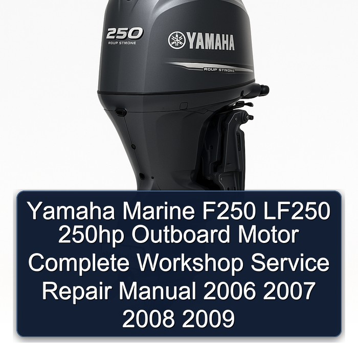 Yamaha Marine F250 LF250 250hp Outboard Motor Workshop Service Repair Manual PDF Download