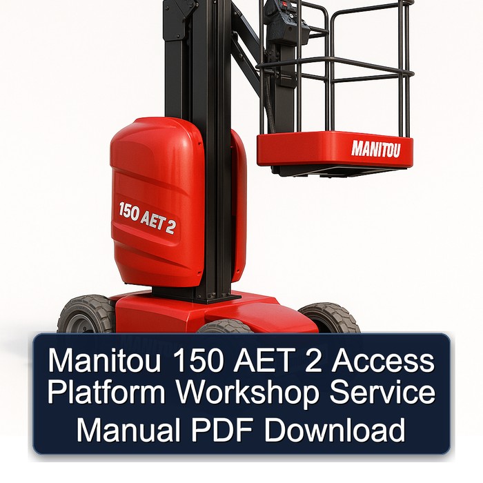 Manitou 150 Aet 2 Access Platform Workshop Service Repair Manual PDF Download