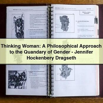 Thinking Woman: a Philosophical Approach to the Quandary of Gender-Jennifer Hockenbery Dragseth PDF Download