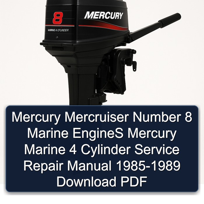 Mercury Mercruiser Number 8 Marine EngineS Mercury Marine 4 Cylinder Service Repair Manual 1985-1989 Download PDF