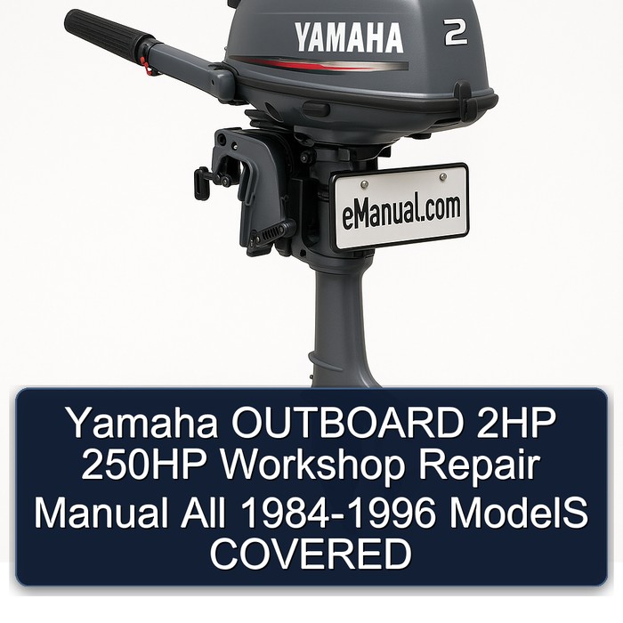 Yamaha OUTBOARD 2HP 250HP Workshop Repair Manual All 1984-1996 ModelS COVERED