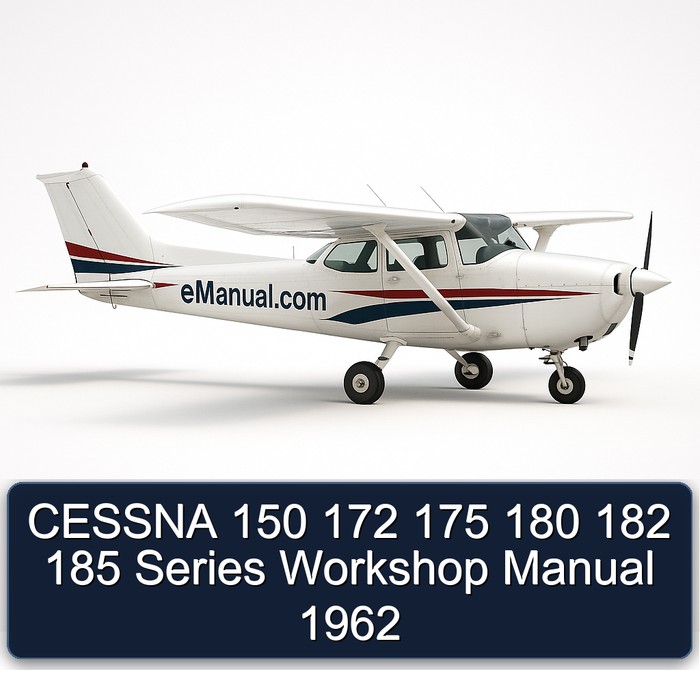 CESSNA 150 172 175 180 182 185 Series Workshop Manual 1962
