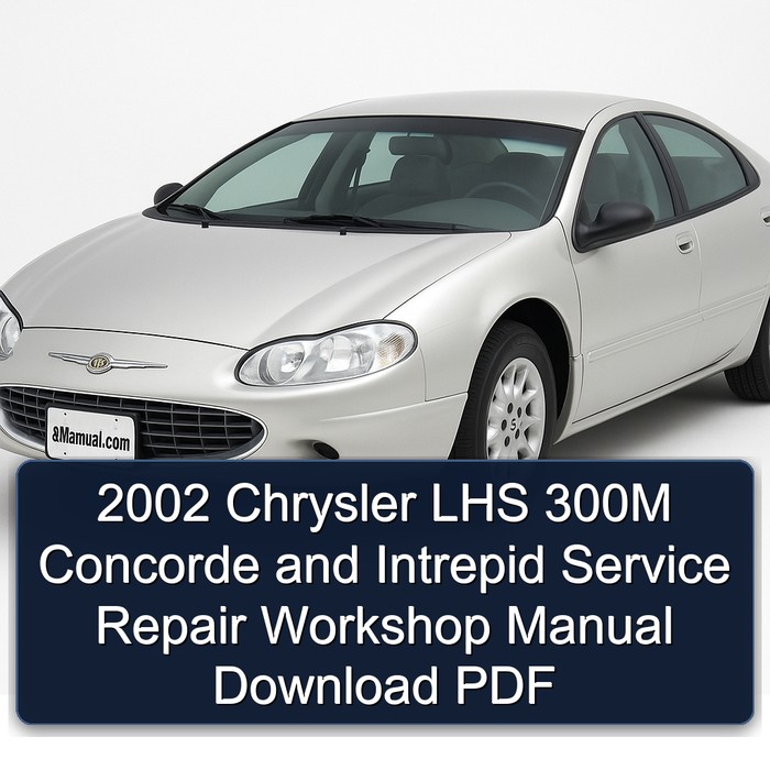 2002 Chrysler LHS 300M Concorde and Intrepid Service Repair Workshop Manual Download PDF