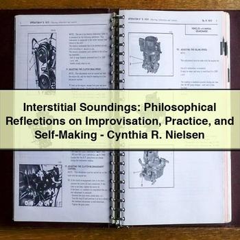 Interstitial Soundings: Philosophical Reflections on Improvisation Practice and Self-Making-Cynthia R. Nielsen PDF Download