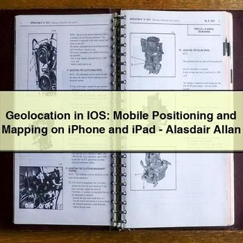 Geolocation in Ios: Mobile Positioning and Mapping on Iphone and Ipad-Alasdair Allan PDF Download